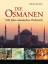 Die Osmanen: 600 Jahre islamisches Weltreich - Nicolle, David