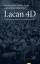 Lacan 4D : zu den vier Diskursen in Lacans Seminar XVII. - Gurschler, Ivo, Sándor Ivády und Andrea Wald (Hgg.)