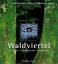 Waldviertel - Mystisches - Geheimnissvolles - Unbekanntes - Bouchal Robert Sachslehner Johannes