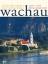 Die Wachau [Jan 01, 2002] Wagner, Christoph und Lammerhuber, Lois - Christoph Wagner
