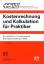 Kostenrechnung und Kalkulation für Praktiker: Ein Leitfaden zur Umsetzung der Betriebsbuchhaltung in KMU (Schriftenreihe Unternehmensführung im Gewerbe) Walker, Anette and Aellig, Beat - Kostenrechnung und Kalkulation für Praktiker: Ein Leitfaden zur Umsetzung der Betriebsbuchhaltung in KMU (Schriftenreihe Unternehmensführung im Gewerbe) Walker, Anette and Aellig, Beat