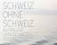 Schweiz ohne Schweiz / Alpenlose Landschaften, Katalog zur Ausatellung Schaffhausen 2010 / Buch / 160 S. / Deutsch / 2010 / Scheidegger u. Spiess Verlag / EAN 9783858813176