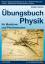Übungsbuch Physik: für Mediziner und Pharmazeuten - Harms, Volker