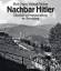 Nachbar Hitler: Führerkult und Heimatzerstörung am Obersalzberg - Ulrich Chaussy