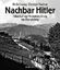 Nachbar Hitler - Führerkult und Heimatzerstörung am Obersalzberg - Chaussy, Ulrich; Püschner, Christoph