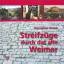 Streifzüge durch das alte Weimar (unter Mitarbeit von Ilse-Sibylle Stapf) - Hannelore Henze