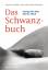Das Schwanzbuch. Tuning für dein bestes Stück - Schulze, Micha; Scheuss, Christian