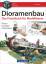 Dioramenbau : das Praxisbuch für Modellbauer ; planen - gestalten - finishen. Modellbauakademie - Brito, José