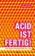 Acid ist fertig - Eine kleine Kulturgeschichte des LSD - Fromm, Alexander
