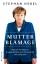 Mutter Blamage : warum die Nation Angela Merkel und ihre Politik nicht braucht Stephan Hebel - Hebel, Stephan