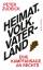 Heimat. Volk. Vaterland / Eine Kampfansage an Rechts / Peter Zudeick / Taschenbuch / 192 S. / Deutsch / 2018 / Westend Verlag / EAN 9783864891090 - Zudeick, Peter
