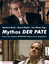 Mythos DER PATE: Francis Ford Coppolas GODFATHER-Trilogie und der Gangsterfilm - Norbert Grob/ Bernd Kiefer/ Ivo Ritzer (Hrsg.)
