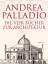 Die Vier Bücher zur Architektur: zweisprachige Ausgabe mit altitalienischem Originaltext und Glossar - Andrea Palladio