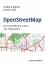OpenStreetMap: Die freie Weltkarte nutzen und mitgestalten - Ramm, Frederik