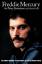 Freddie Mercury: Ein intimer Einblick von dem Mann, der ihn am besten kannte Peter Freestone und David Evans