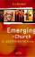 Emerging Church - Die postmoderne Kirche: Spiritualität und Gemeinde für neue Generationen - Kimball, Dan