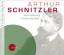 Suchers Leidenschaften: Arthur Schnitzler - Eine Einführung in Leben und Werk - Sucher, C Bernd