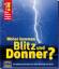 Was Kinder wissen wollen. Woher kommen Blitz und Donner? Verblüffende Antworten über Himmel und Erde - Ulrike Berger