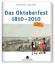 Das Oktoberfest 1810 - 2010. Offizielle Festschrift der Landeshauptstadt München - Dering, Florian / Eymold, Ursula