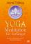 Yoga-Meditation für Anfänger - Einfach meditieren lernen - Schritt für Schritt - Trökes, Anna