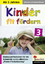 Kinder fit fördern. Bd.3 - Barbara Berger