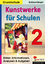 Kunstwerke für Schulen / Band 2 (Grundschule) - Bilder, Informationen, Analysen, Aufgaben - Berger, Eckhard