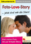 Foto-Love-Story ...Jetzt sind wir die Stars! - Vom ersten Foto bis zur fertigen Story - Botschen, Peter Rosenwald, Gabriela
