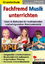 Fachfremd Musik unterrichten / Grundschule - Leichte Einstiege sofort umsetzbar - Tille-Koch, Jürgen