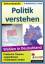 Politik verstehen - Wahlen in Deutschland: Politische Themen Jugendlichen leicht erklärt - Kohl, Lynn-Sven
