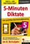 5-Minuten-Diktate / Klasse 5 - Diktattexte und Arbeitsblätter zum gezielten Rechtschreibtraining im 5. Schuljahr - Lindner-Köhler, Petra