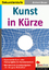 Kunst in Kürze Spannende Kurz- & Kleinprojekte, Sekundarstufe, 56 farbige Kopiervorlagen Eckhard Berger Taschenbuch 64 S. Deutsch 2009 - Berger, Eckhard