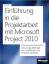 Einführung in die Projektarbeit mit Microsoft Project 2010: Eine prozessorientierte Schulungsunterlage für Projektleiter und Projektmitarbeiter - Holert, Renke