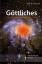 Göttliches - aus naturwissenschaftlicher Sicht - Sixl, Hans