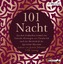 101 Nacht - Aus dem Arabischen erstmals ins Deutsche übertragen von Claudia Ott nach der Handschrift des Aga Khan Museums