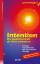 Intention - Mit Gedankenkraft die Welt verändern Globale Experimente mit fokussierter Energie - McTaggart, Lynne
