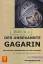 Der unbekannte Gagarin | Die letzten Geheimnisse von Juri Gagarin | Gerhard Kowalski | Taschenbuch | Deutsch | 2015 | Machtwort Verlag | EAN 9783867611374 - Kowalski, Gerhard