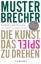 Musterbrecher - Die Kunst, das Spiel zu drehen - Kaduk, Stefan; Osmetz, Dirk; Wüthrich, Hans A.; Hammer, Dominik
