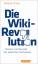 Die Wiki-Revolution: Absturz und Neustart der westlichen Demokratie (Rotbuch) - Wätzold Plaum