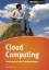 Cloud Computing - Praxisratgeber und Einstiegsstrategien - Meir-Huber, Mario