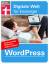 WordPress: Digitale Welt für Einsteiger - Marius von der Forst, Markus Fasse