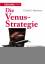 Die Venus-Strategie: Ein unwiderstehlicher Karriereratgeber für Frauen - E. Enkelmann, Claudia