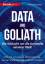 Data und Goliath – Die Schlacht um die Kontrolle unserer Welt - Wie wir uns gegen Überwachung, Zensur und Datenklau wehren müss - Schneier, Bruce