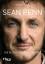 Sean Penn : die autorisierte Biografie. [Übers.: Henning Dedekind ...] - Kelly, Richard T.