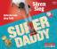 Superdaddy [4 Audio CDs]. - Sieg, Sören und Jörg Pohl (Sprecher)