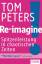 Re-imagine! - Spitzenleistung in chaotischen Zeiten. (NEU) - Peters, Tom
