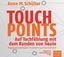 Touchpoints - Auf Tuchfühlung mit dem Kunden von heute. Managementstrategien für unsere neue Businesswelt (8 CDs) - Schüller, Anne M.