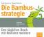 Die Bambusstrategie - Den täglichen Druck mit Resilienz meistern - Maehrlein, Katharina