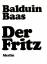 Der Fritz - Baas, Balduin