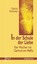 In der Schule der Liebe - Vier Wochen mit Gertrud von Helfta - Griesmayr, Gudrun