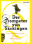 Der Trompeter von Säckingen - Eine Liebesgeschichte. Ein Buch. Ein Bestseller - Schmidt-Bergmann, Hansgeorg